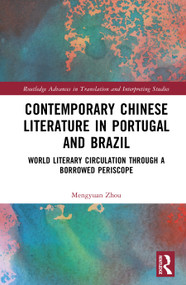 Contemporary Chinese Literature in Portugal and Brazil (World Literary Circulation through a Borrowed Periscope) by Mengyuan Zhou, 9781041065647