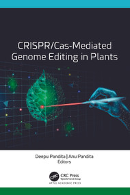 CRISPR/Cas-Mediated Genome Editing in Plants by Deepu Pandita, Anu Pandita, 9781774912126