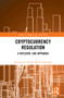 Cryptocurrency Regulation (A Reflexive Law Approach) by Immaculate Dadiso Motsi-Omoijiade, 9781032183619