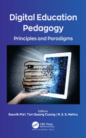 Digital Education Pedagogy (Principles and Paradigms) by Souvik Pal, Ton Quang Cuong, R. S. S. Nehru, 9781771888875