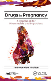 Drugs in Pregnancy (A Handbook for Pharmacists and Physicians) by Radhwan Nidal Al-Zidan, 9781771888950
