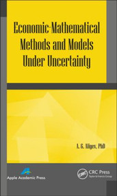 Economic-Mathematical Methods and Models under Uncertainty by A. G. Aliyev, 9781926895567