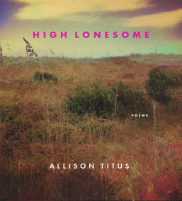 High Lonesome by Allison Titus, 9781947817562