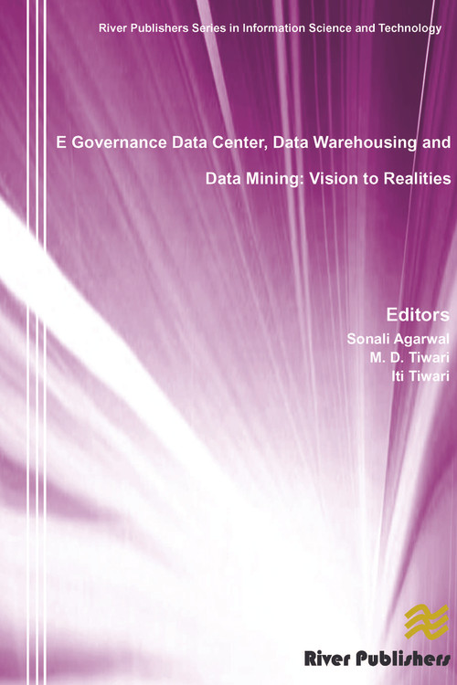 E Governance Data Center, Data Warehousing and Data Mining (Vision to Realities) by Sonali Agarwal, M. D. Tiwari, Iti Tiwari, 9788792982728