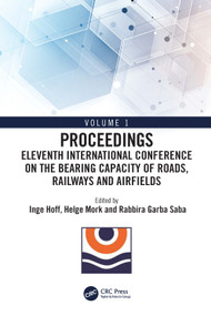 Eleventh International Conference on the Bearing Capacity of Roads, Railways and Airfields (Volume 1) by Inge Hoff, Helge Mork, Rabbira Saba, 9781032120447