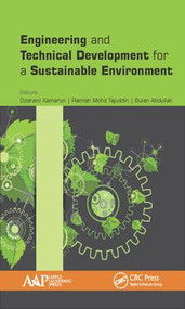 Engineering and Technical Development for a Sustainable Environment by Dzaraini Kamarun, Ramlah Mohd. Tajuddin, Bulan Abdullah, 9781771885218