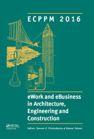 eWork and eBusiness in Architecture, Engineering and Construction: ECPPM 2016 by Symeon Christodoulou, Raimar Scherer, 9781138032804
