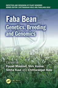 The Faba Bean Genome (Genetics, Genomics and Breeding) by Fouad Maalouf, Shiv Kumar, Smita Kaul, Chittaranjan Kole, 9781041302940