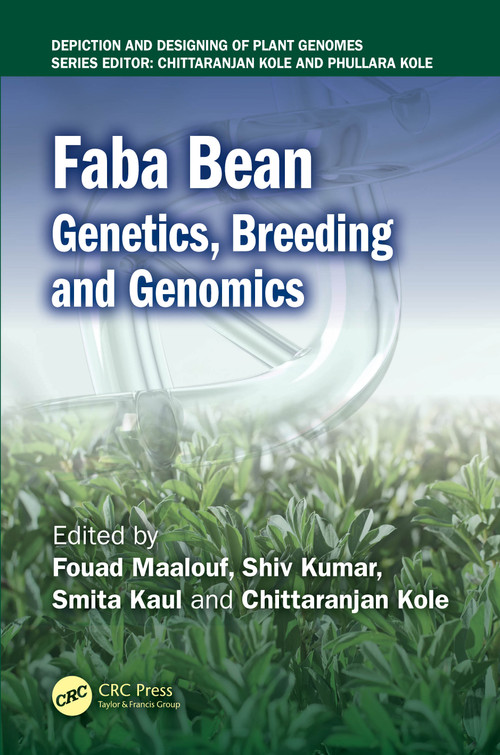 The Faba Bean Genome (Genetics, Genomics and Breeding) by Fouad Maalouf, Shiv Kumar, Smita Kaul, Chittaranjan Kole, 9781041302940