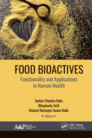 Food Bioactives (Functionality and Applications in Human Health) by Sankar Chandra Deka, Dibyakanta Seth, Nishant Rachayya Swami Hulle, 9781771887991