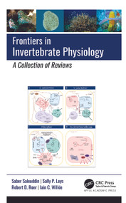 Frontiers in Invertebrate Physiology A Collection of Reviews (3-volume set) by Saber Saleuddin, Sally P. Leys, Robert D. Roer, Iain C. Wilkie, 9781774913987