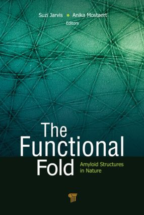 The Functional Fold (Amyloid Structures in Nature) by Suzi Jarvis, Anika Mostaert, 9789814267403