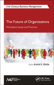 The Future of Organizations (Workplace Issues and Practices) by Arvind K. Birdie, 9781771886239