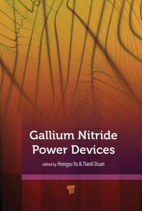 Gallium Nitride Power Devices by Hongyu Yu, Tianli Duan, 9789814774093