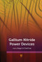 Gallium Nitride Power Devices by Hongyu Yu, Tianli Duan, 9789814774093