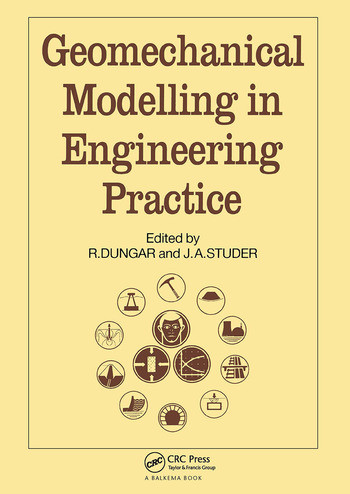 Geomechanical Modelling in Engineering Practice by R. Dungar, J.A. Studer, 9789061915188