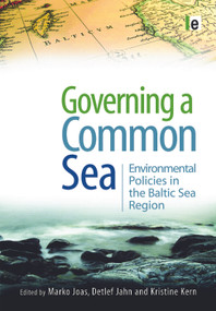 Governing a Common Sea (Environmental Policies in the Baltic Sea Region) by Marko Joas, Detlef Jahn, Kristine Kern, 9781844075379
