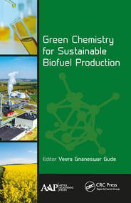 Green Chemistry for Sustainable Biofuel Production by Veera Gnaneswar Gude, 9781771886390