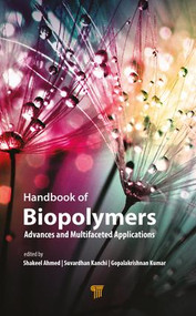 Handbook of Biopolymers (Advances and Multifaceted Applications) by Shakeel Ahmed, Suvardhan Kanchi, Gopalakrishnan Kumar, 9789814800174