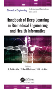 Handbook of Deep Learning in Biomedical Engineering and Health Informatics by E. Golden Julie, Y. Harold Robinson, S. M. Jaisakthi, 9781771889988