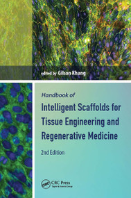 Handbook of Intelligent Scaffolds for Tissue Engineering and Regenerative Medicine by Gilson Khang, 9789814745123