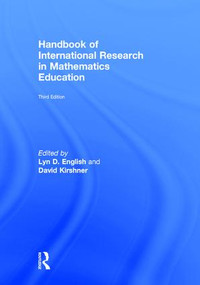 Handbook of International Research in Mathematics Education by Lyn D. English, David Kirshner, 9780415832038