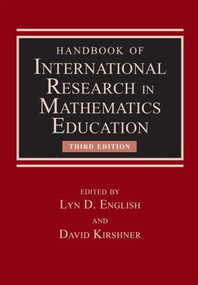 Handbook of International Research in Mathematics Education by Lyn D. English, David Kirshner, 9780415832045