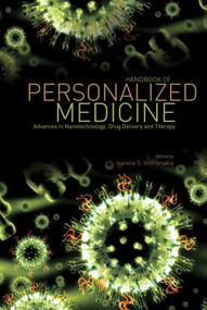 Handbook of Personalized Medicine (Advances in Nanotechnology, Drug Delivery, and Therapy) by Ioannis S. Vizirianakis, 9789814411196