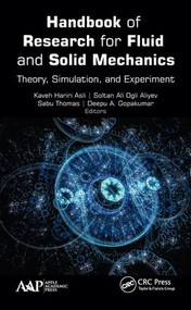 Handbook of Research for Fluid and Solid Mechanics (Theory, Simulation, and Experiment) by Kaveh Hariri Asli, Soltan Ali Ogli Aliyev, Sabu Thomas, Deepu A. Gopakumar, 9781771885010