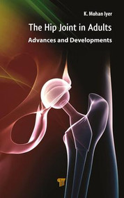 Hip Joint in Adults (Advances and Developments) by K. Mohan Iyer, 9789814774727