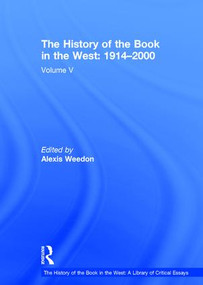 The History of the Book in the West: 1914-2000 (Volume V) by Alexis Weedon, 9780754627838