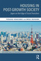 Housing in Post-Growth Society (Japan on the Edge of Social Transition) by Yosuke Hirayama, Misa Izuhara, 9781138085008