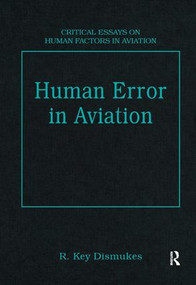 Human Error in Aviation by R. Key Dismukes, 9780754628316