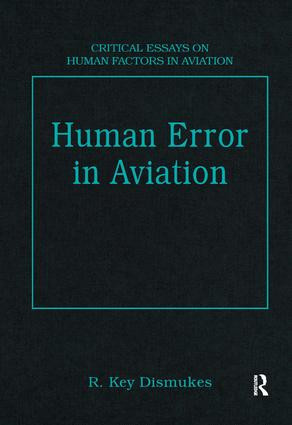 Human Error in Aviation by R. Key Dismukes, 9780754628316