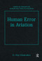 Human Error in Aviation by R. Key Dismukes, 9780754628316