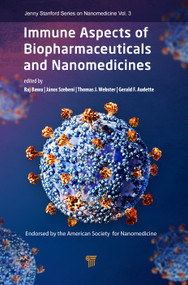 Immune Aspects of Biopharmaceuticals and Nanomedicines by Raj Bawa, Janos Szebeni, Thomas Webster, Gerald F. Audette, 9789814774529