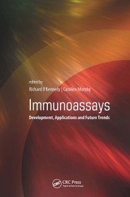 Immunoassays (Development, Applications and Future Trends) by Richard O'Kennedy, Caroline Murphy, 9789814669979