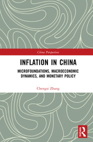 Inflation in China (Microfoundations, Macroeconomic Dynamics, and Monetary Policy) by Chengsi Zhang, 9780367898823