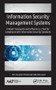 Information Security Management Systems (A Novel Framework and Software as a Tool for Compliance with Information Security Standard) by Heru Susanto, Mohammad Nabil Almunawar, 9781771885775