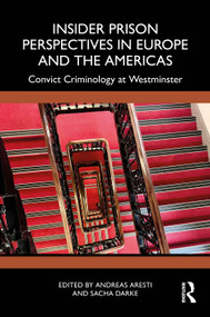 Insider Prison Perspectives in Europe and the Americas (Convict Criminology at Westminster) by Andreas Aresti, Sacha Darke, 9781032942643