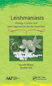 Leishmaniasis (Biology, Control and New Approaches for Its Treatment) by Saurabh Bhatia, Divakar Goli, 9781771884198