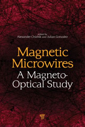 Magnetic Microwires (A Magneto-Optical Study) by Alexander Chizhik, Julian Gonzalez, 9789814411257