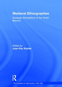 Medieval Ethnographies (European Perceptions of the World Beyond) by Joan-Pau Rubies, 9780754659556