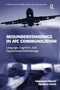 Misunderstandings in ATC Communication (Language, Cognition, and Experimental Methodology) by Immanuel Barshi, Candace Farris, 9780754679738