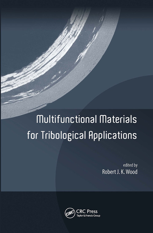 Multifunctional Materials for Tribological Applications by Robert J. K. Wood, 9789814463904