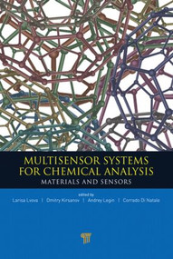Multisensor Systems for Chemical Analysis (Materials and Sensors) by Larisa Lvova, Dmitry Kirsanov, Corrado Di Natale, Audrey Legin, 9789814411158