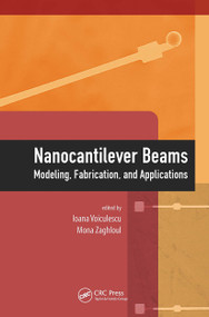 Nanocantilever Beams (Modeling, Fabrication, and Applications) by Ioana Voiculescu, Mona Zaghloul, 9789814613231