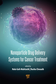 Nanoparticle Drug Delivery Systems for Cancer Treatment by Hala Gali-Muhtasib, Racha Chouaib, 9789814800549