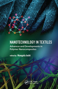 Nanotechnology in Textiles (Advances and Developments in Polymer Nanocomposites) by Mangala Joshi, 9789814800815