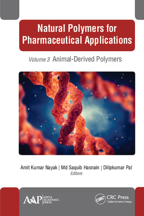 Natural Polymers for Pharmaceutical Applications (Volume 3: Animal-Derived Polymers) by Amit Kumar Nayak, Md Saquib Hasnai, Dilipkumar Pal, 9781771888479